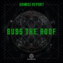 Damage Report - Buss the Roof