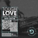 Tough Love Feat. Tia Lowe - Ride Or Die