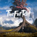 TheFatRat, Laura Brehm - We'll Meet Again