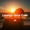 Lounge Ibiza Cafè - Tropical Sunset