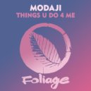 Modaji - Things U Do 4 Me