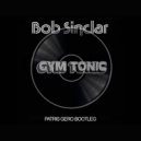 Bob Sinclar - Gym Tonic
