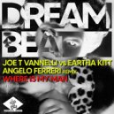 Joe T Vannelli vs. Eartha Kitt - Where Is My Man