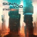 Signal Void - Stasis