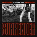 SLUMBERJACK - Surrender
