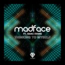 Madface & Isaac Evans - Thinking to Myself