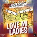 Oryane feat. Sean Paul - Love Mi Ladies