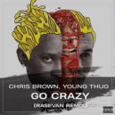 Chris Brown, Young Thug - Go Crazy