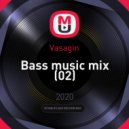 Vasagin - Bass music mix