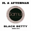 JL & Afterman - Black Betty