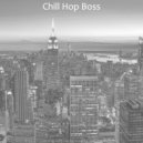 Chill Hop Boss - Feeling for 1 AM Study Sessions ()