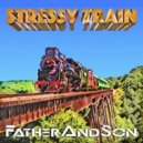 Father and Son - Stressy Train