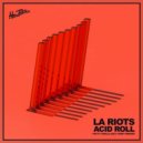 LA Riots - Acid Roll