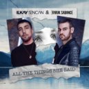 Ilkay Sencan,Faruk Sabanci - All The Things She Said
