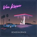 Von Kaiser - Echos in Space