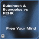 Subshock & Evangelos vs. Rehk - Free Your Mind