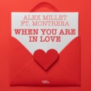 Alex Millet feat. Montreea - When You Are in Love