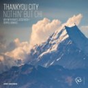 Thankyou City - Nothin' But Chi