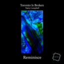 Toronto Is Broken feat. Natty Campbell - Reminisce