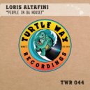 Loris Altafini - People In Da House!