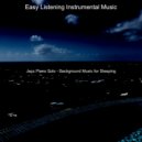 Easy Listening Instrumental Music - Inspiring Jazz Piano Solo - Bgm for Stress Relief