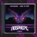Terravita & Bare - Aim To Kill (Nosphere Remix)