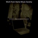 Work from Home Music Society - Smooth Jazz Guitar - Background for Quarantine