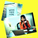 Work from Home Music Vibes - Cheerful - Soundscapes for Social Distancing