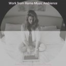 Work from Home Music Ambience - Ambiance for Working from Home ()