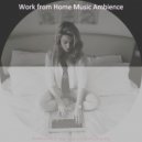 Work from Home Music Ambience - Moment for Virtual Classes