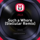 JVLA - Such a Whore