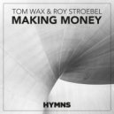 Tom Wax, Roy Stroebel - Making Money