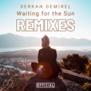 Serkan Demirel feat. Francesca - Waiting for the Sun (Efemgie Remix)