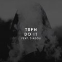 TRFN - Do It (feat. Siadou)