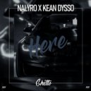 NALYRO - Here (feat. KEAN DYSSO)