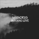 Miscris - Burning Love (Original mix)