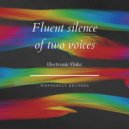Electronic Fluke - Fluent silence of two voices