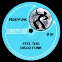 FederFunk - Feel This Disco Funk