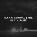 Ilkan Gunuc - Plain Jane (feat. Emie)