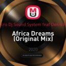 Micro Dj Sound System feat Denis KID - Africa Dreams