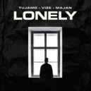 Tujamo - Lonely (feat. Vize, Majan)