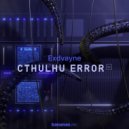 Exdvayne - Cthulhu Error