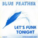 Blue Feather - Let's funk tonight