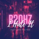 B20HZ - I Hate It