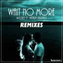 Wookee & Natalia Lubrano - Wait No More (feat. Natalia Lubrano) (Phenomenal Remix)