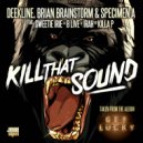 Deekline, Brian Brainstorm & Specimen A ft. Sweetie Irie, MC B-Live, Irah & Killa P - Kill That Sound