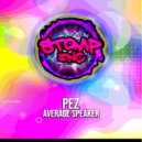 Pez - Average Speaker