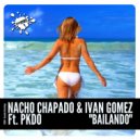 Nacho Chapado & Ivan Gomez Ft. PKDO - Bailando