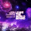 Axwell, Ingrosso, Angello & Laidback Luke ft. Deborah Cox - Leave The World Behind