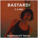 Bastard! - F.k That